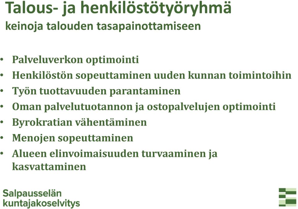 parantaminen Oman palvelutuotannon ja ostopalvelujen optimointi Byrokratian