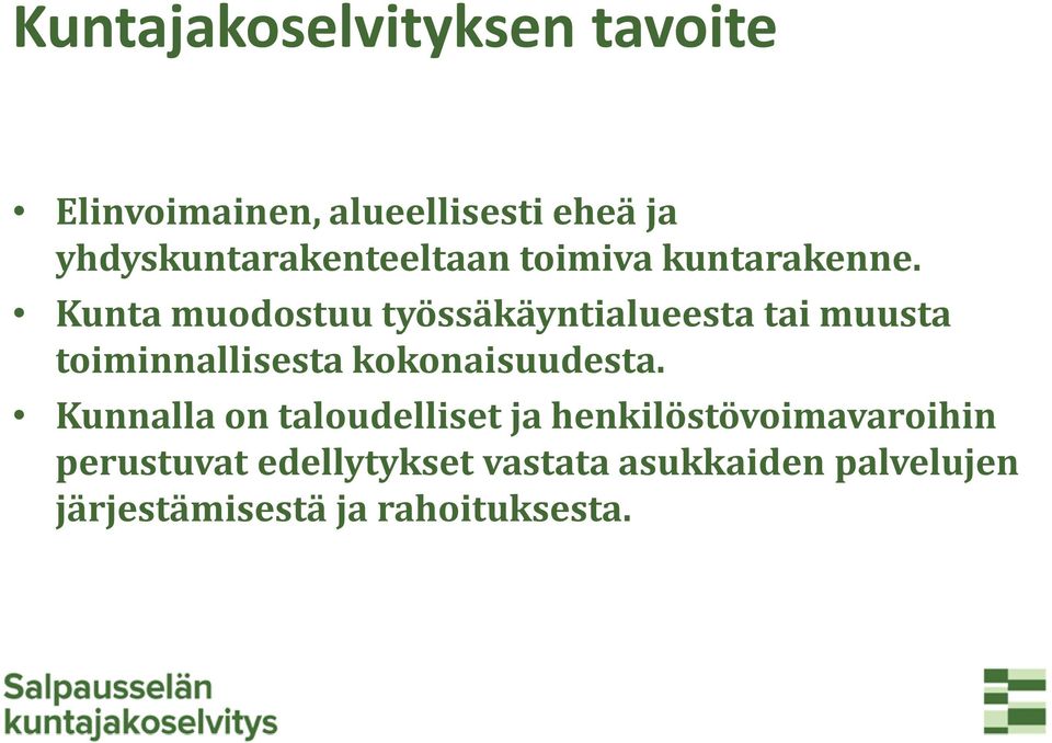 Kunta muodostuu työssäkäyntialueesta tai muusta toiminnallisesta kokonaisuudesta.