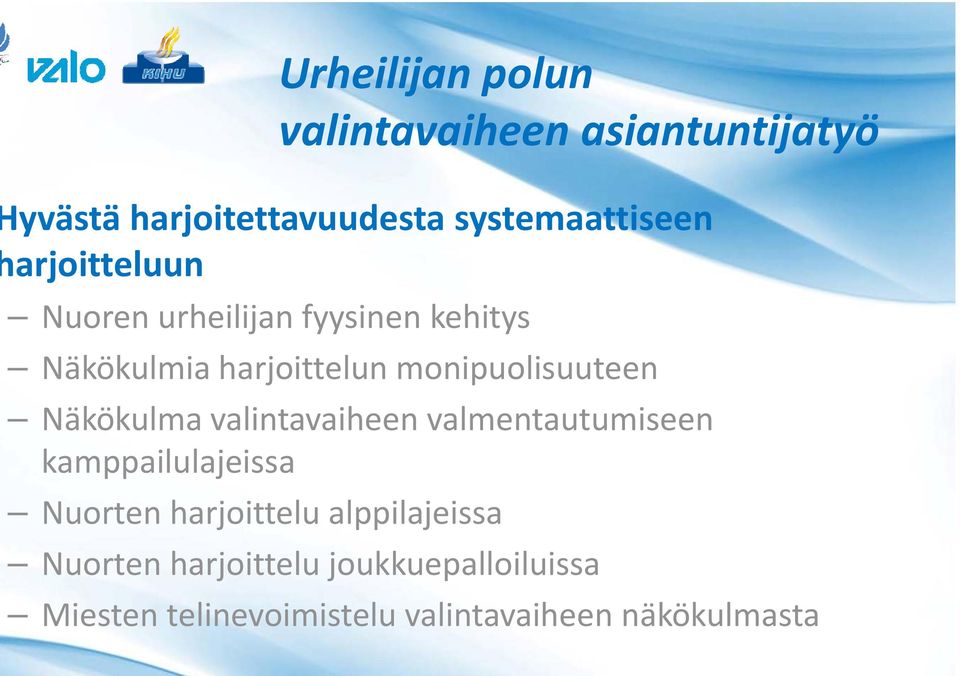 valintavaiheen valmentautumiseen kamppailulajeissa Nuorten harjoittelu