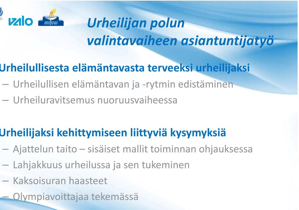 liittyviä kysymyksiä Ajattelun taito sisäiset mallit toiminnan ohjauksessa