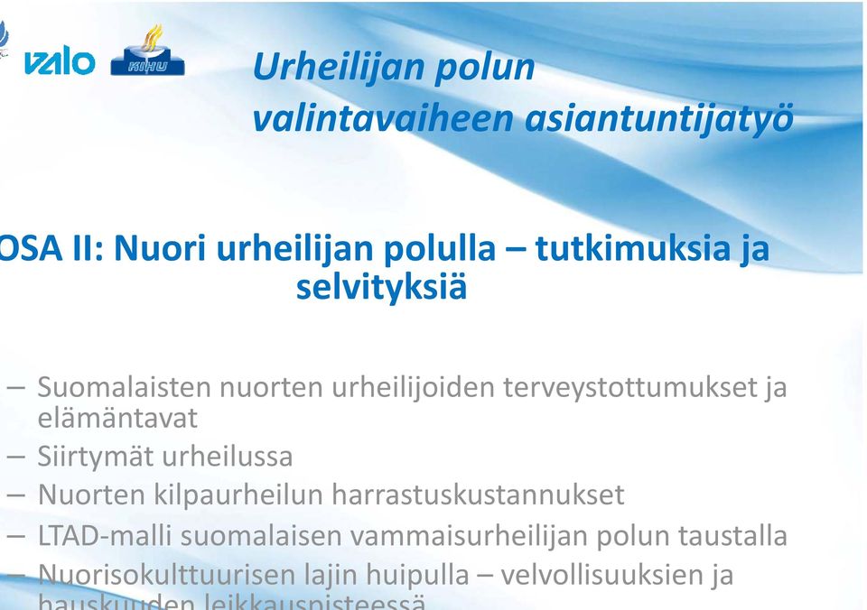 urheilussa Nuorten kilpaurheilun harrastuskustannukset LTAD malli