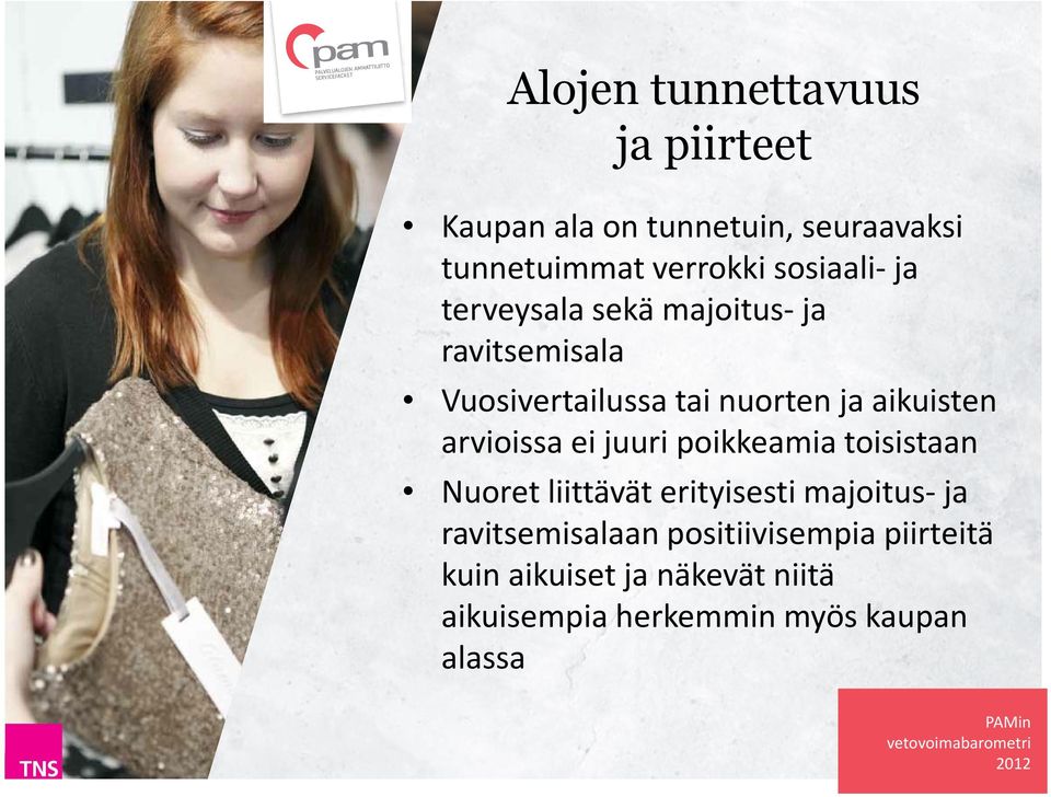 aikuisten arvioissa ei juuri poikkeamia toisistaan Nuoret liittävät erityisesti majoitus-ja