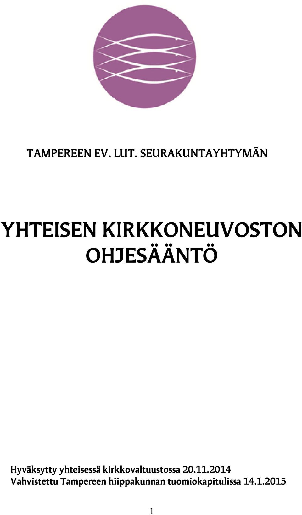 OHJESÄÄNTÖ Hyväksytty yhteisessä