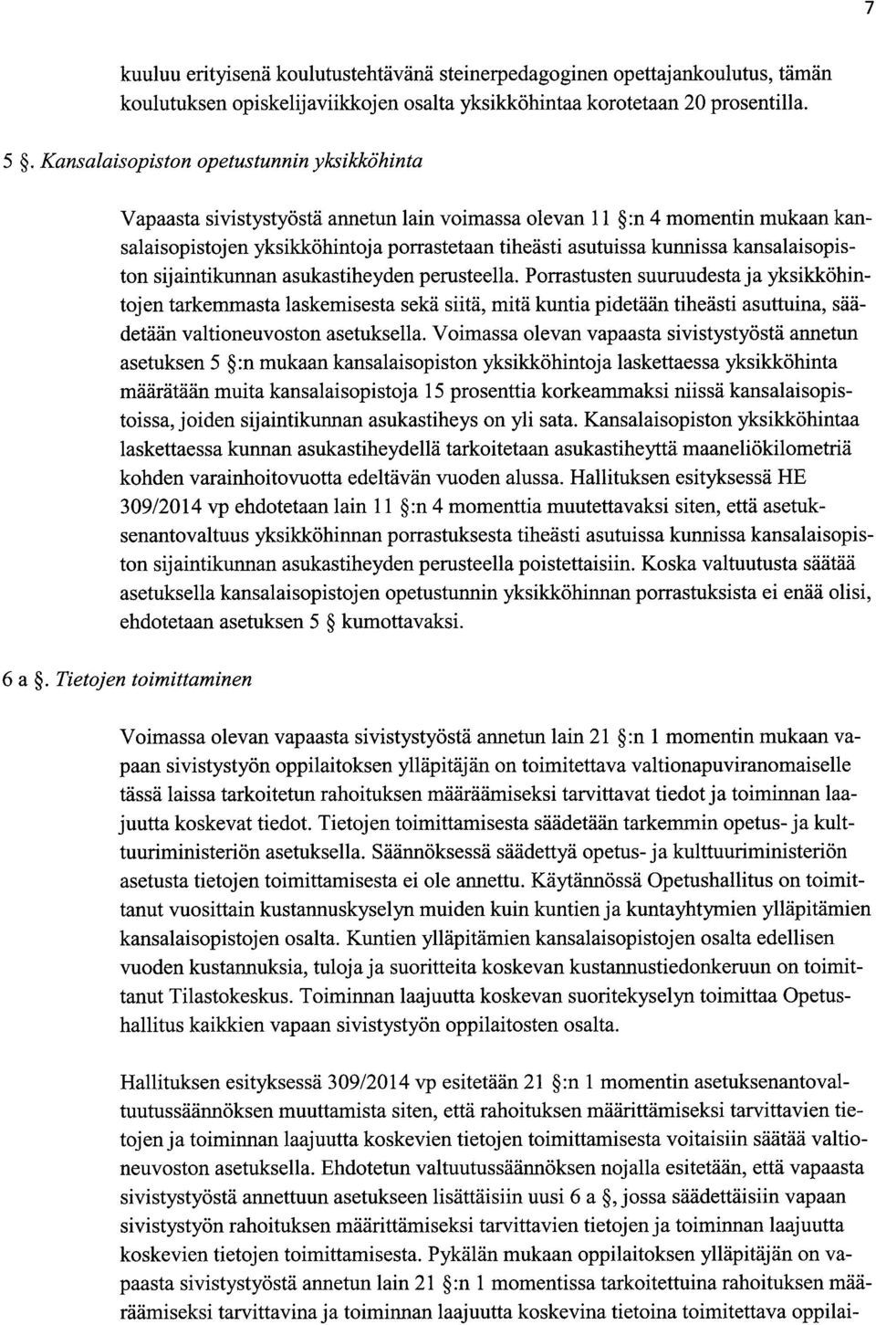 kansalaisopiston sijaintikunnan asukastiheyden perusteella.