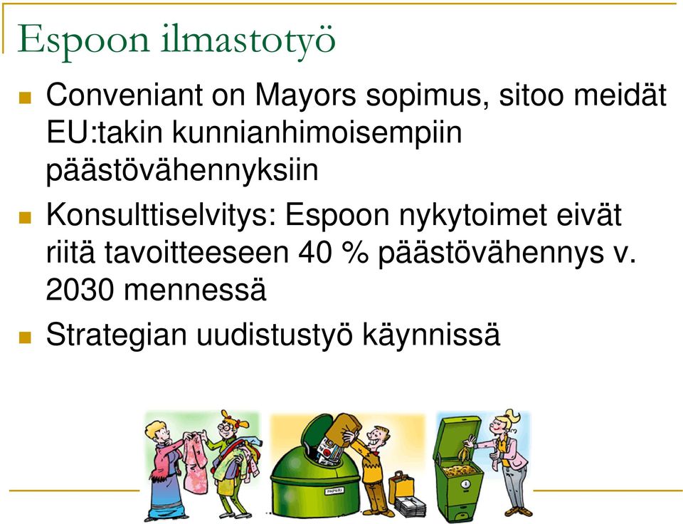 Konsulttiselvitys: Espoon nykytoimet eivät riitä