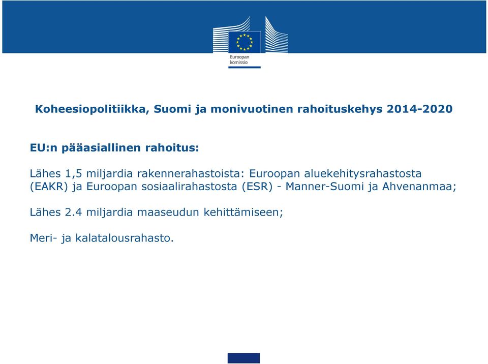 aluekehitysrahastosta (EAKR) ja Euroopan sosiaalirahastosta (ESR) -