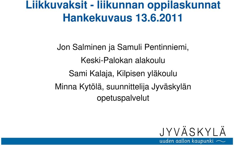 Keski-Palokan alakoulu Sami Kalaja, Kilpisen