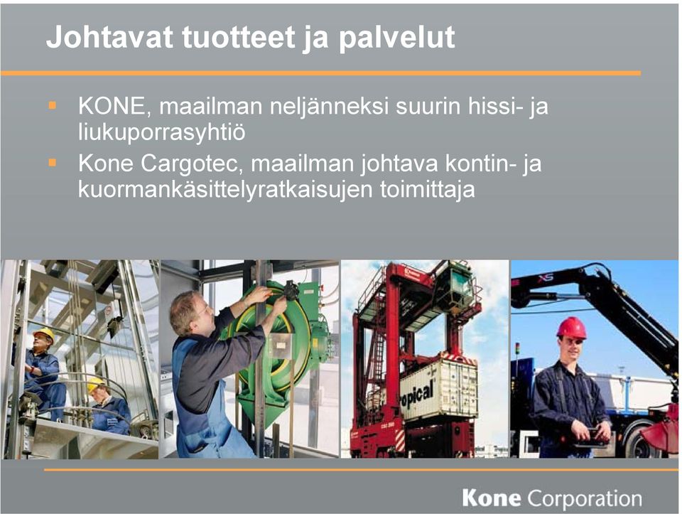 liukuporrasyhtiö Kone Cargotec, maailman