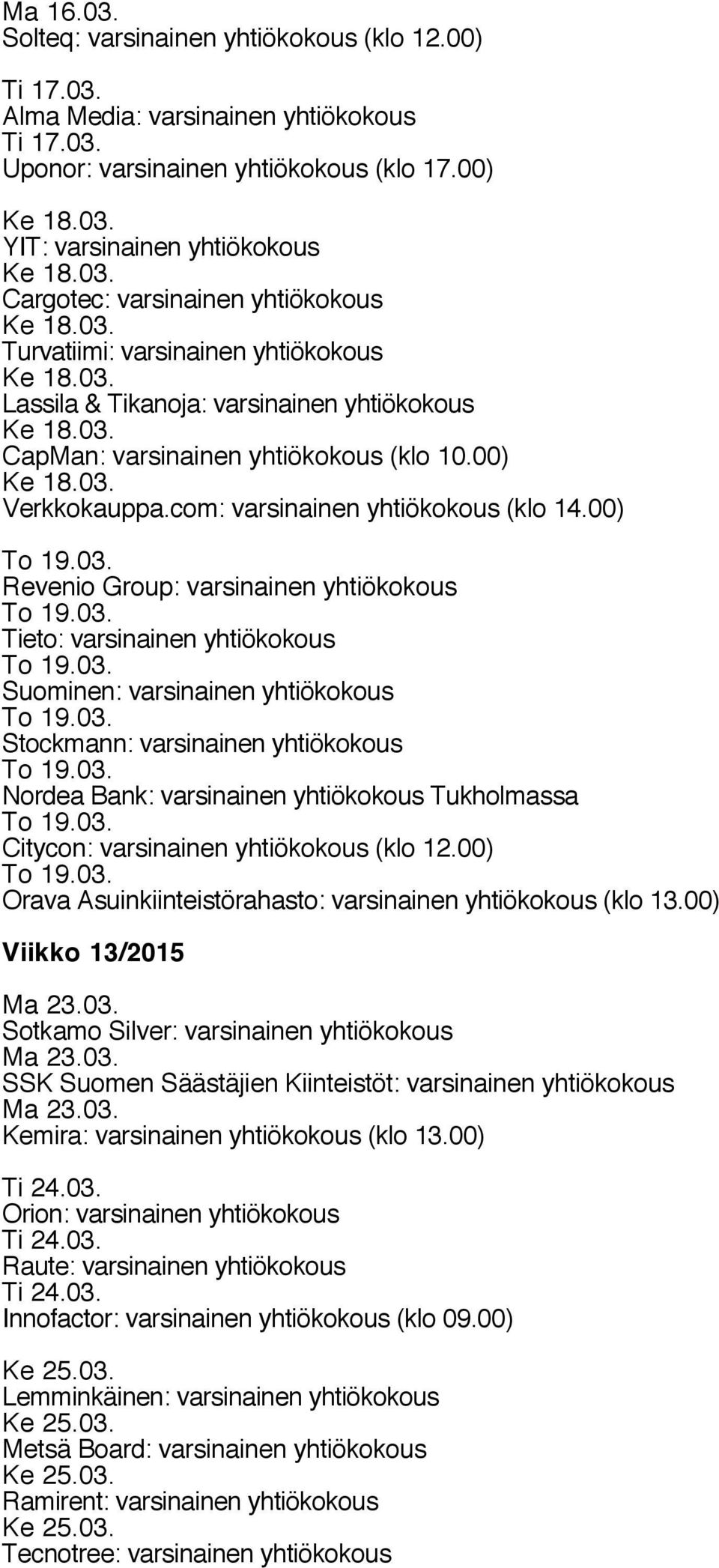 00) Verkkokauppa.com: varsinainen yhtiökokous (klo 14.