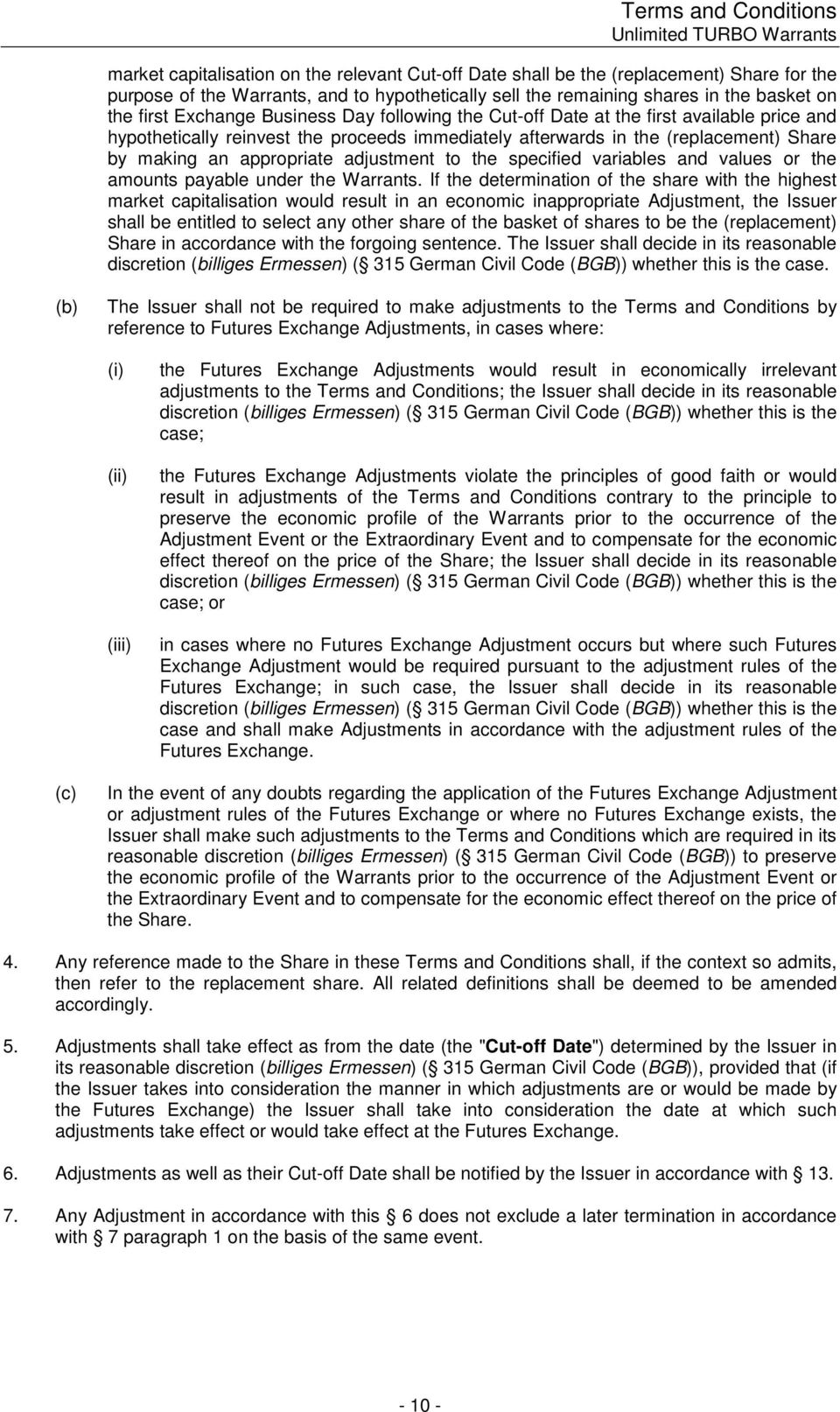 (replacement) Share by making an appropriate adjustment to the specified variables and values or the amounts payable under the Warrants.