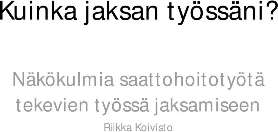 saattohoitotyötä