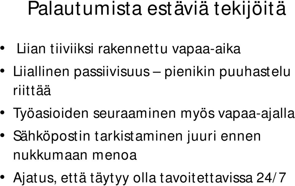 Työasioiden seuraaminen myös vapaa-ajalla Sähköpostin