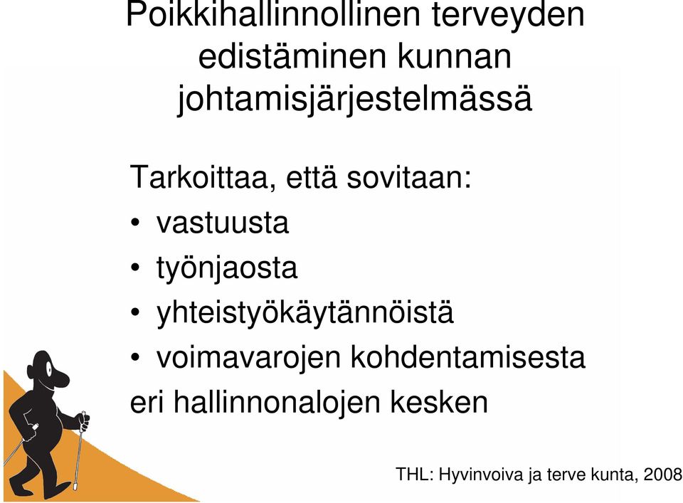 vastuusta työnjaosta yhteistyökäytännöistä voimavarojen