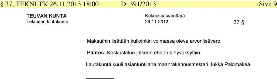 2013 37 Maksuihin lisätään kulloinkin voimassa oleva