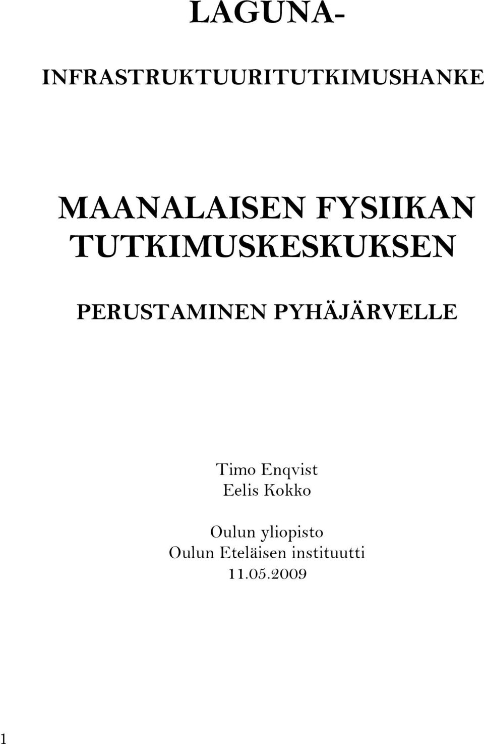 PERUSTAMINEN PYHÄJÄRVELLE Timo Enqvist Eelis