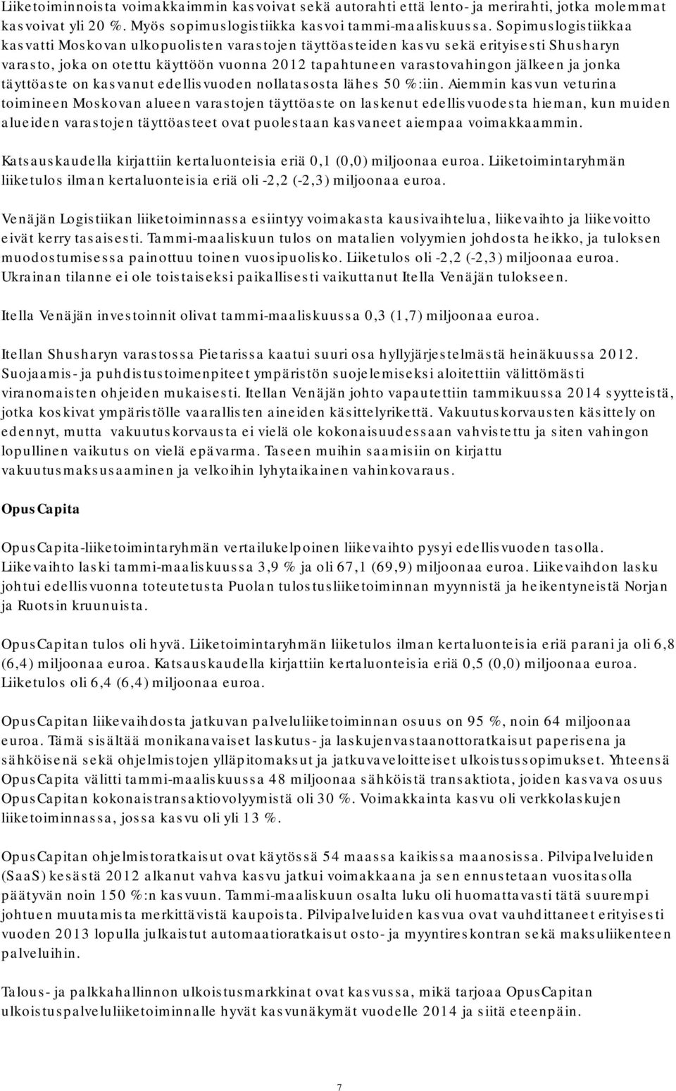 jonka täyttöaste on kasvanut edellisvuoden nollatasosta lähes 50 %:iin.