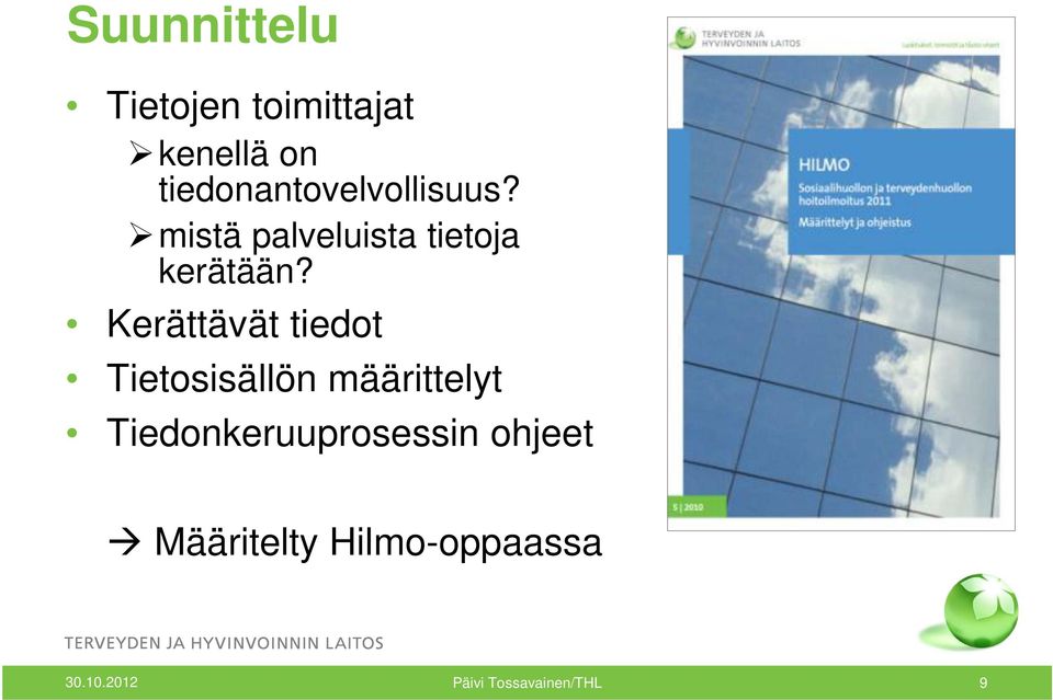 Kerättävät tiedot Tietosisällön määrittelyt