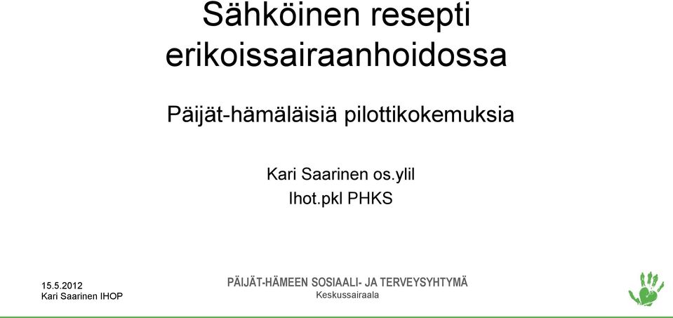 Päijät-hämäläisiä pilottikokemuksia