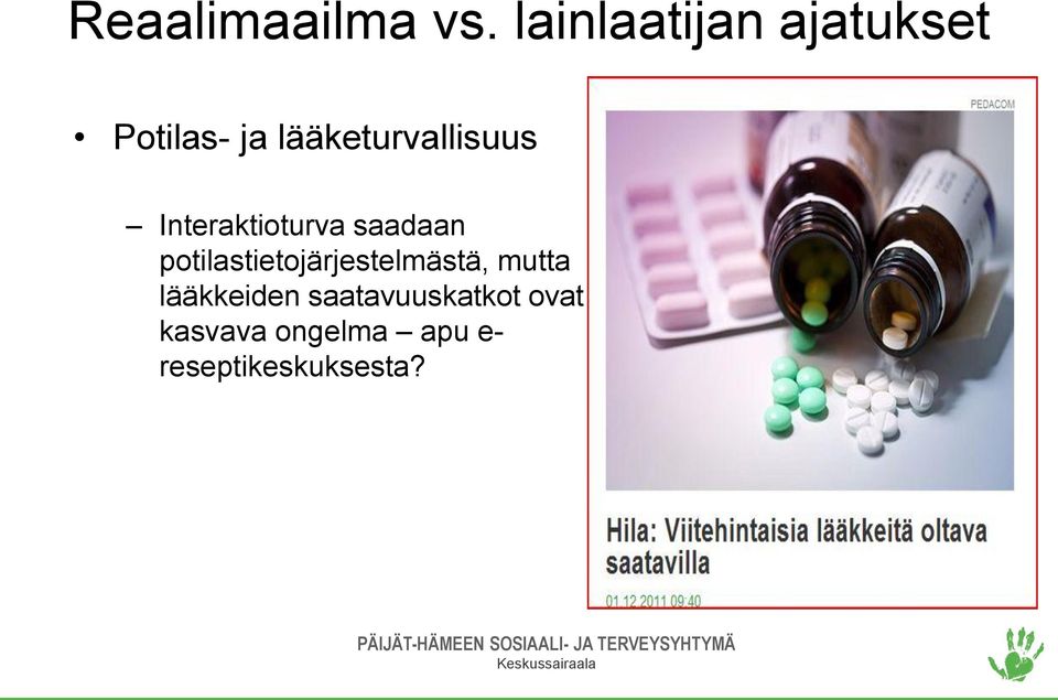 lääketurvallisuus Interaktioturva saadaan