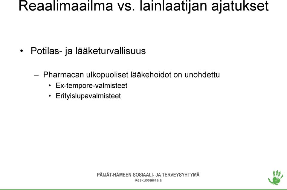 lääketurvallisuus Pharmacan ulkopuoliset