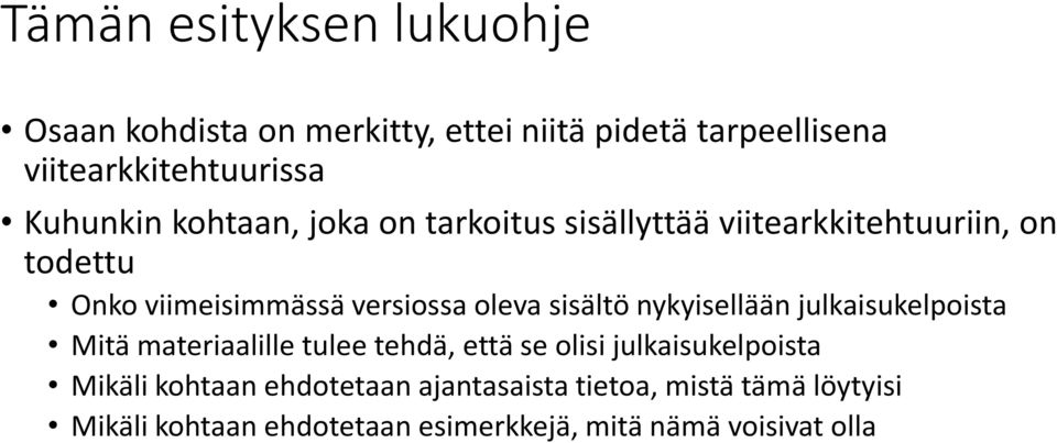 oleva sisältö nykyisellään julkaisukelpoista Mitä materiaalille tulee tehdä, että se olisi julkaisukelpoista