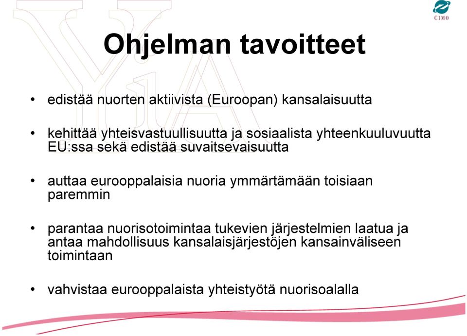 eurooppalaisia nuoria ymmärtämään toisiaan paremmin parantaa nuorisotoimintaa tukevien järjestelmien