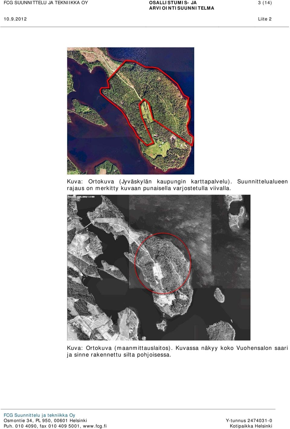varjostetulla viivalla. Kuva: Ortokuva (maanmittauslaitos).