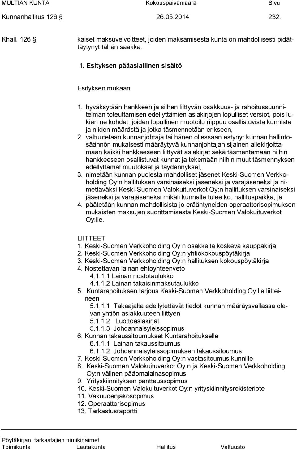 osallistuvista kunnista ja niiden määrästä ja jotka täsmennetään erikseen, 2.