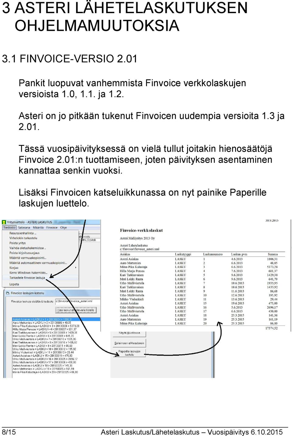 Asteri on jo pitkään tukenut Finvoicen uudempia versioita 1.3 ja 2.01.