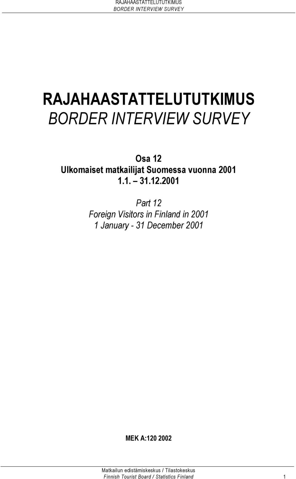2001 Part 12 Foreign Visitors in Finland in 2001 1