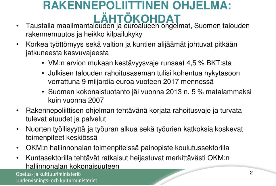 mennessä Suomen kokonaistuotanto jäi vuonna 2013 n.