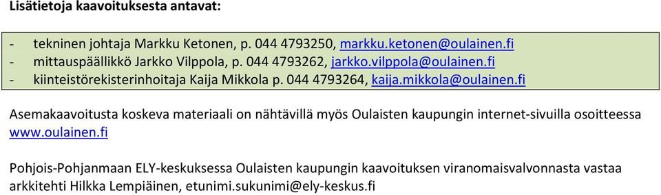044 4793264, kaija.mikkola@oulainen.