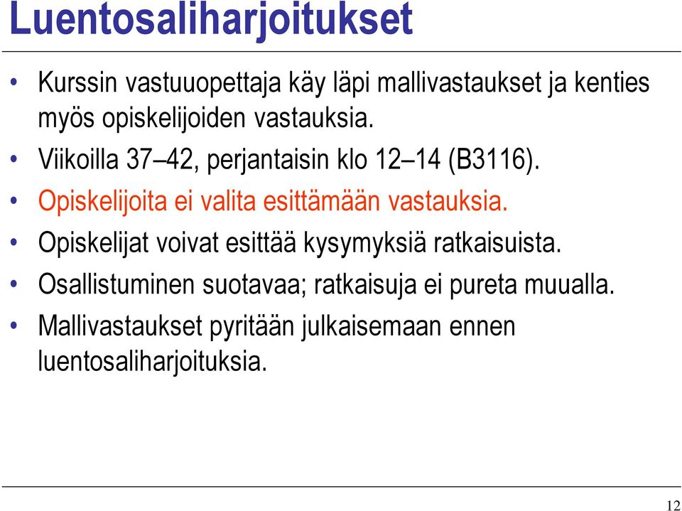 Opiskelijoita ei valita esittämään vastauksia.