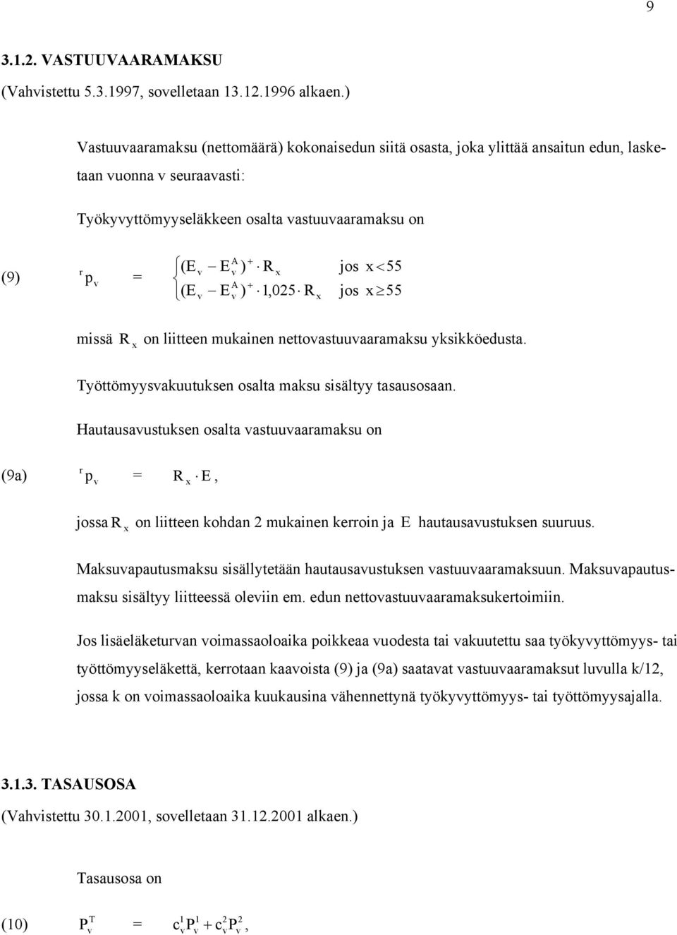 jos 55 missä on liitteen muainen nettoastuuaaramasu ysiöedusta. Työttömyysauutusen osalta masu sisältyy tasausosaan.