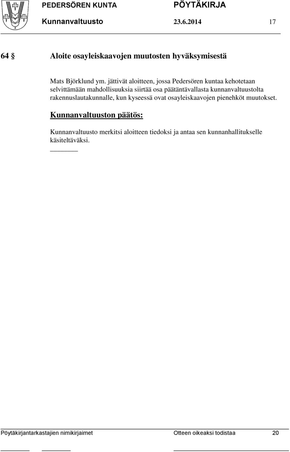 päätäntävallasta kunnanvaltuustolta rakennuslautakunnalle, kun kyseessä ovat osayleiskaavojen