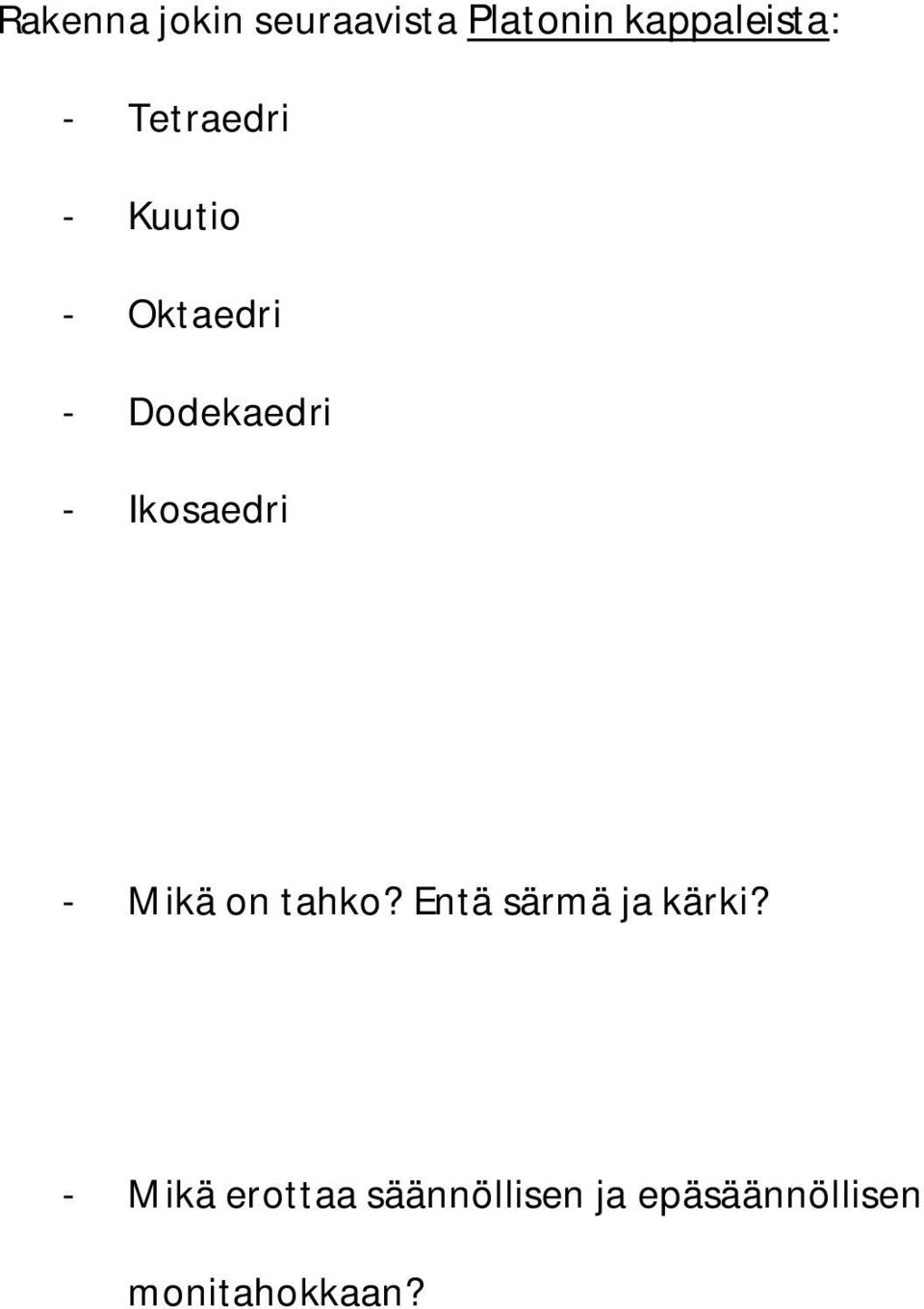 Ikosaedri - Mikä on tahko? Entä särmä ja kärki?