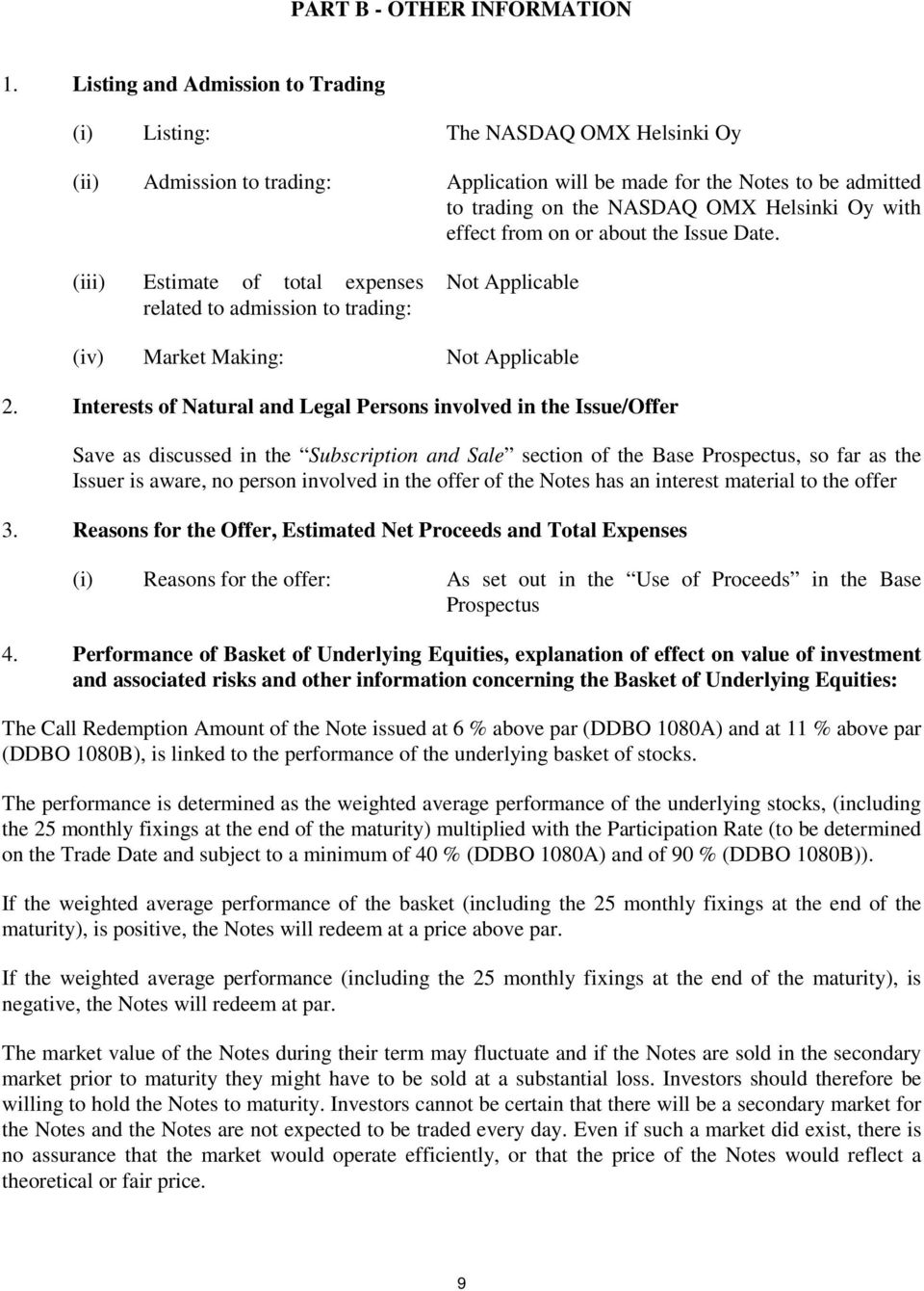 effect from on or about the Issue Date. (iii) Estimate of total expenses related to admission to trading: Not Applicable (iv) Market Making: Not Applicable 2.