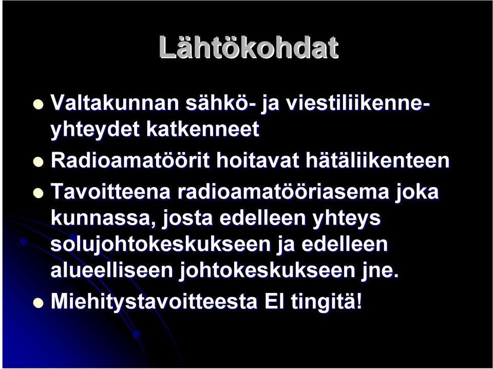 radioamatööriasema joka kunnassa, josta edelleen yhteys