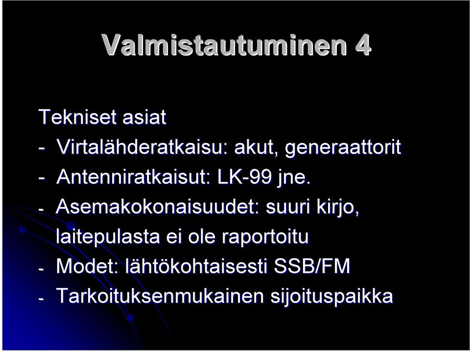 - Asemakokonaisuudet: suuri kirjo, laitepulasta ei ole