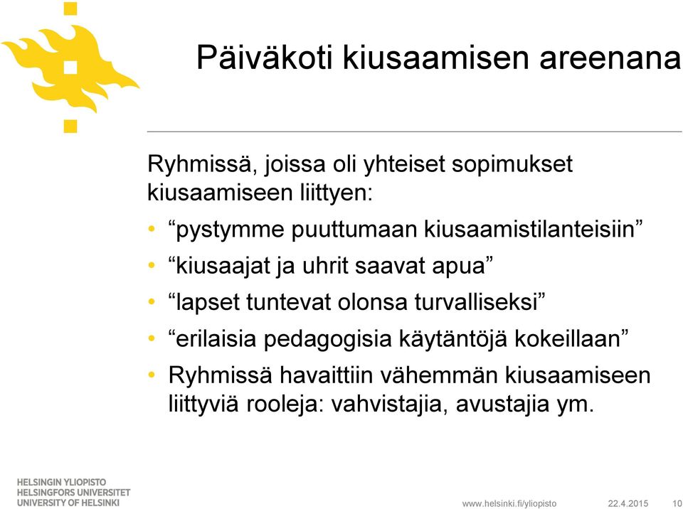 lapset tuntevat olonsa turvalliseksi erilaisia pedagogisia käytäntöjä kokeillaan