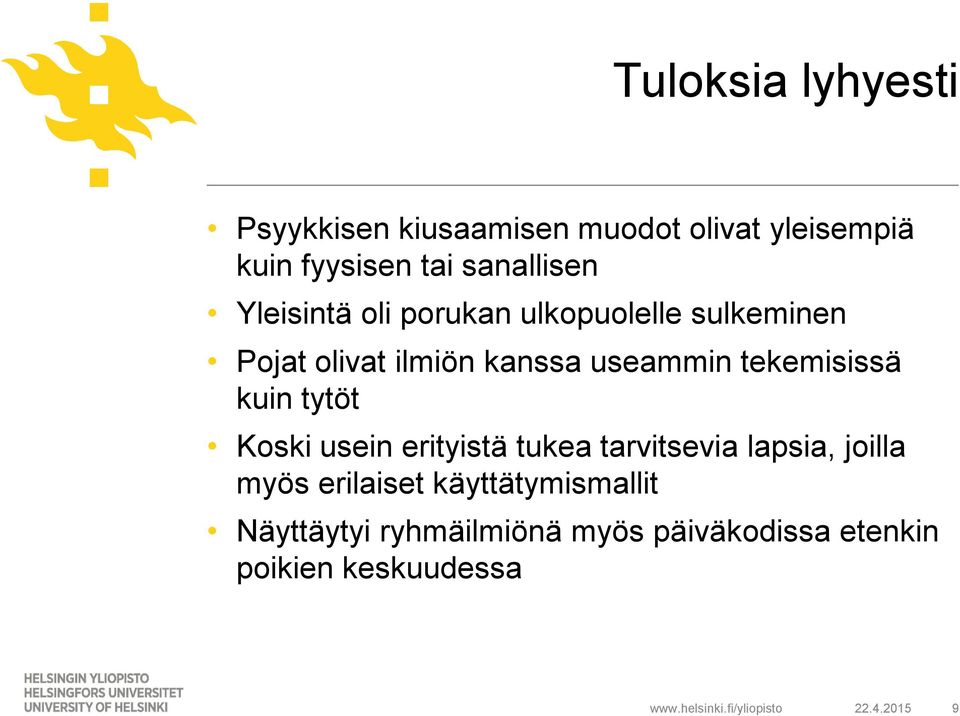 tekemisissä kuin tytöt Koski usein erityistä tukea tarvitsevia lapsia, joilla myös erilaiset