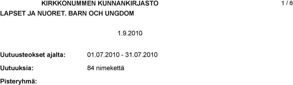 00 Uutuusteokset ajalta: Uutuuksia:
