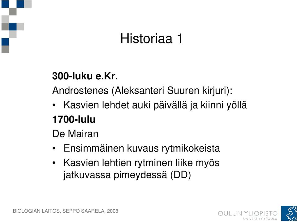 auki päivällä ja kiinni yöllä 1700-lulu De Mairan