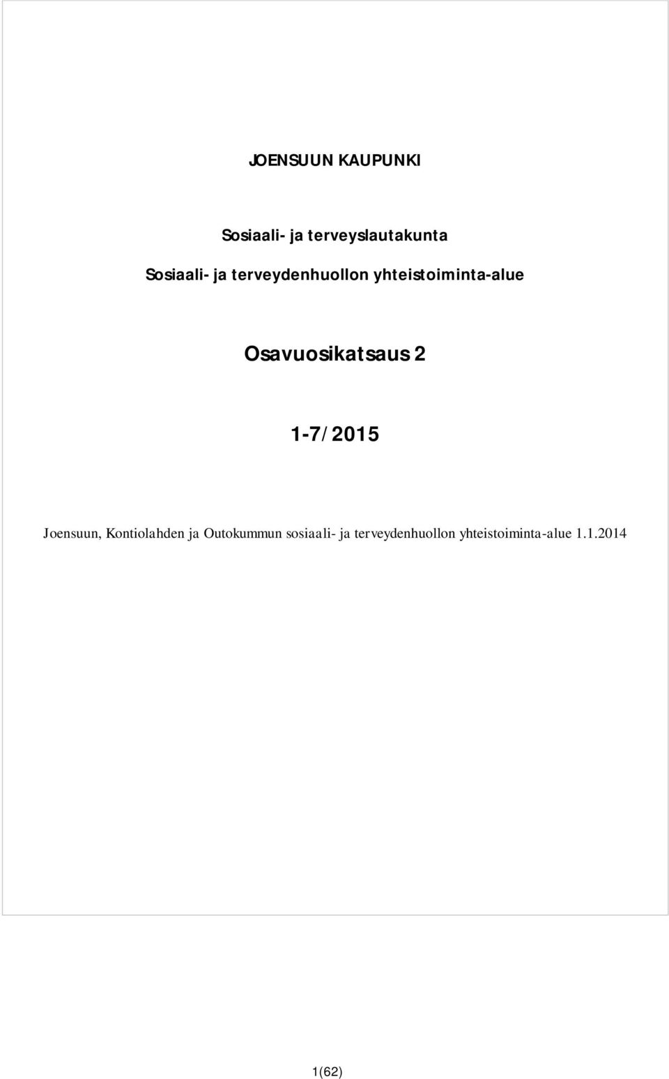 Osavuosikatsaus 2 1-7/ Joensuun, Kontiolahden ja