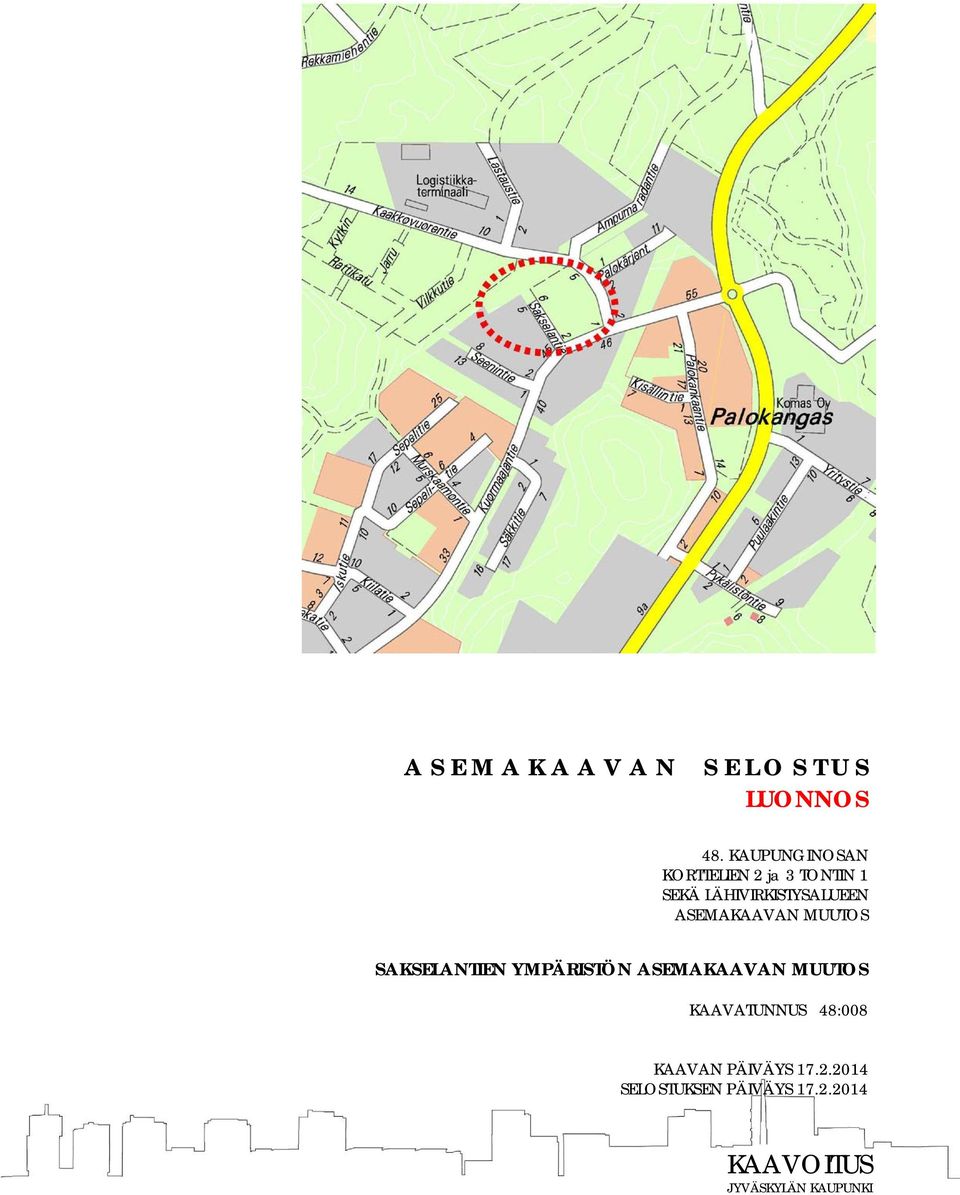 LÄHIVIRKISTYSALUEEN ASEMAKAAVAN MUUTOS SAKSELANTIEN YMPÄRISTÖN