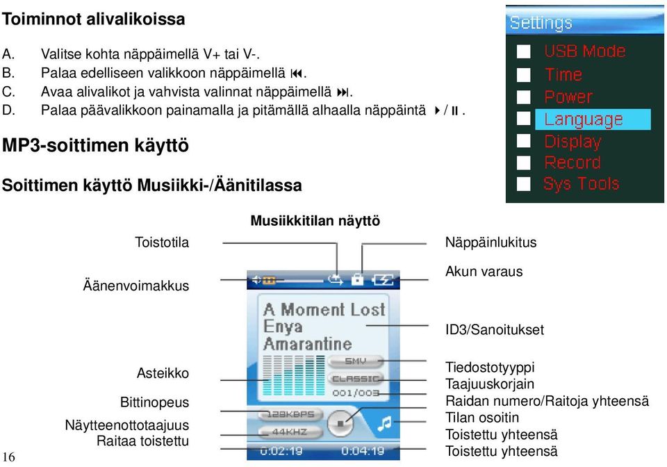 MP3-soittimen käyttö Soittimen käyttö Musiikki-/Äänitilassa Toistotila Äänenvoimakkus Musiikkitilan näyttö Näppäinlukitus Akun varaus