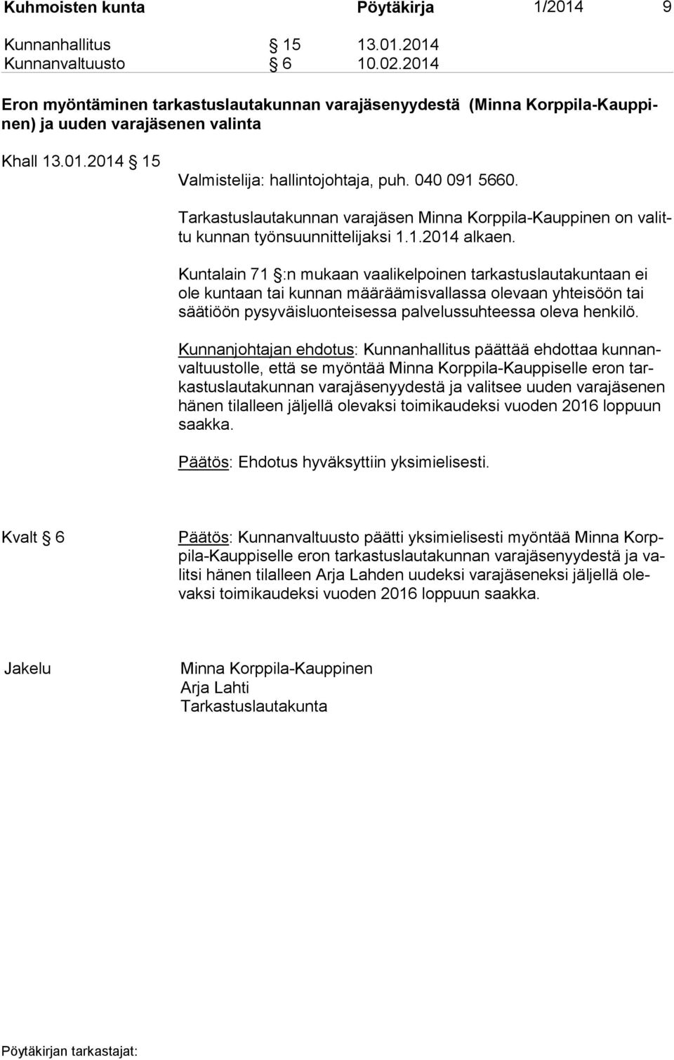 Tarkastuslautakunnan varajäsen Minna Korppila-Kauppinen on va littu kunnan työnsuunnittelijaksi 1.1.2014 alkaen.