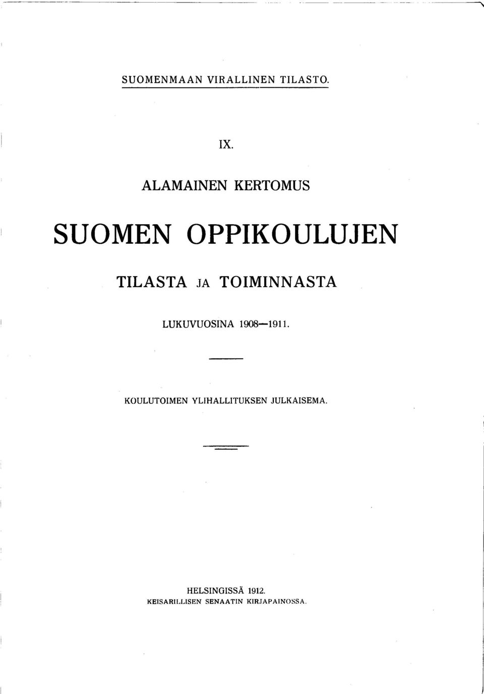 TOIMINNASTA LUKUVUOSINA 1908 1911.