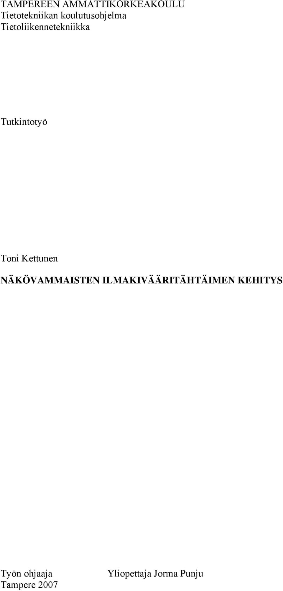 NÄKÖVAMMAISTEN ILMAKIVÄÄRITÄHTÄIMEN
