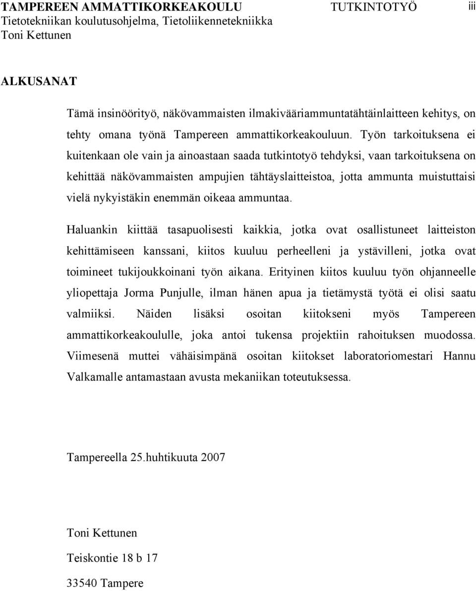nykyistäkin enemmän oikeaa ammuntaa.
